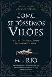 Como se fôssemos vilões