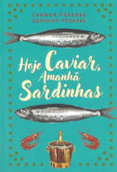 Hoje caviar, amanhã sardinhas