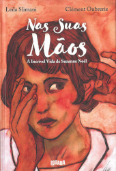 Nas suas mãos : a incrível vida de Suzanne Noël