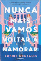 Nunca mais vamos voltar a namorar 