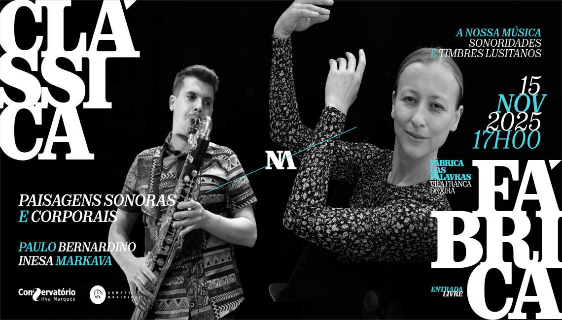 CLÁSSICA NA FÁBRICA: A NOSSA MÚSICA SONARIDADES E TIMBRES LUSITANOS | 15 DE NOVEMBRO | 17H00 | SALA POLIVALENTE