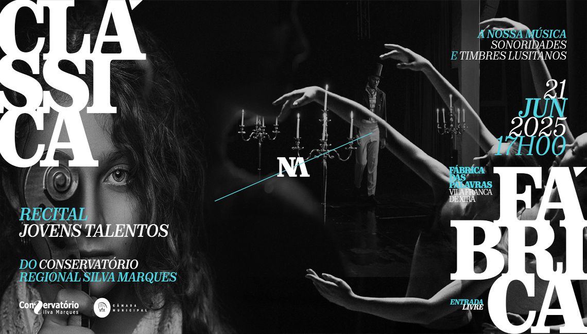 CLÁSSICA NA FÁBRICA: A NOSSA MÚSICA SONARIDADES E TIMBRES LUSITANOS | 21 DE JUNHO | 17H00 | SALA POLIVALENTE