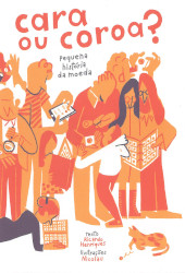 Cara ou coroa? : pequena história da moeda