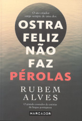 Ostra feliz não faz pérolas
