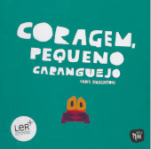 Coragem, pequeno caranguejo