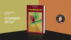 Apresentação do livro &quot;A Coragem da Cor&quot;